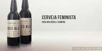 Contra o machismo, publicitárias criam Cerveja Feminista  Foto: Cerveja Feminista / Reprodução
