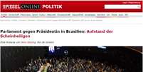 O site da revista alemã Der Spiegel afirma que o Congresso brasileiro mostrou sua "verdadeira cara" e, com o uso de meios "constitucionalmente questionáveis"  Foto: Reprodução