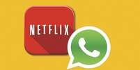 WhatApp e Netflix  Foto: Canaltech