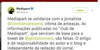 'Informações são falsas', diz site francês que originou ataques contra jornalista do 'Estado'  Foto: Reprodução/Twitter Mediapart / Estadão Conteúdo