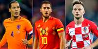 Van Dijk, Hazard e Rakitic são os principais jogadores de suas seleções (Foto: Divulgação)  Foto: Lance!