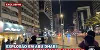 Explosões puderam ser ouvidas em uma região central de Abu Dhabi (Foto: Reprodução/Band)  Foto: Lance!
