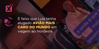 Comprova: É falso que Lula tenha alugado avião mais caro do mundo em viagem ao Nordeste  Foto: Imagem: Reprodução/Projeto Comprova / Alma Preta