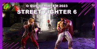 thumb_2023_STREET_FIGHTER_16X9.png  Foto: Game On/Capcom / Divulgação