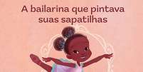 "A bailarina que pintava suas sapatilhas", de Ingrid Silva.  Foto: Divulgação / Amazon.  / Brasil Escola