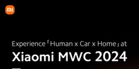 Xiaomi já confirmou ecossistema "Humanos x Carro x Casa" na MWC 2024 (Imagem: Divulgação/Xiaomi)  Foto: Canaltech