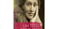 Um teto todo seu - Virginia Woolf  Foto: Divulgação / Nova Fronteira / Estadão