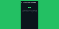 Confirmação em duas etapas cria uma camada extra de segurança no WhatsApp (Imagem: Captura de tela/André Magalhães/Canaltech)  Foto: Canaltech