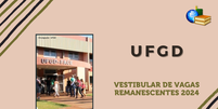 Vestibular 2024 de vagas remanescentes da UFGD  Foto: Brasil Escola