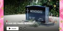 5 revela&ccedil;&otilde;es do novo document&aacute;rio dos Irm&atilde;os Menendez  Foto: Netflix / todateen