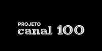 Canal 100  Foto: Cinemateca Brasileira/Reprodução