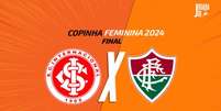 Foto: Arte/Jogada10 - Legenda: Internacional x Fluminense, pela final da Copinha feminina 2024 / Jogada10