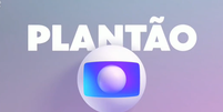 Plantão da Globo  Foto: Reprodução/Globo