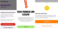 Montagem com alertas de suspeita de golpe emitidos por bancos durante transações atípicas   Foto: Reprodução