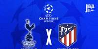 Foto: Jogada10 - Legenda: Tottenham e Atl&eacute;tico de Madrid se enfrentam pelo jogo da volta das oitavas de final da Champions 2025/26 / Jogada10
