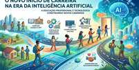 O novo início de carreira na era da inteligência artificial Foto: Google Gemini