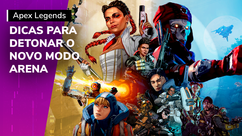 Apex Legends: Dicas para você detonar no modo Arena
