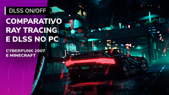Comparativo de jogos com Ray Tracing e DLSS no PC