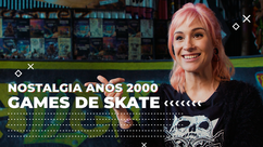 Nostalgia Gamer: O sucesso dos jogos de skate