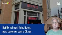 Netflix vai abrir lojas físicas para concorrer com a Disney