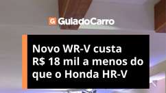 Novo WR-V custa R$ 18 mil a menos do que o Honda HR-V