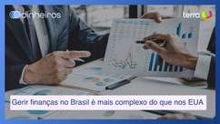 Gerir finanças no Brasil é muito mais complexo do que ...