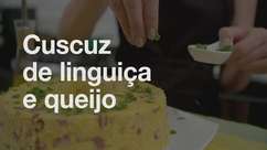 Cuscuz de linguiça e queijo