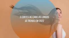3 cortes de cabelos longos já trends em 2022
