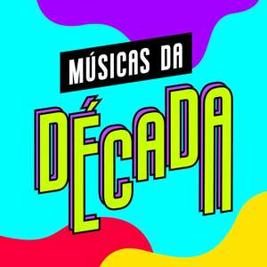 As músicas e os artistas que marcaram a década