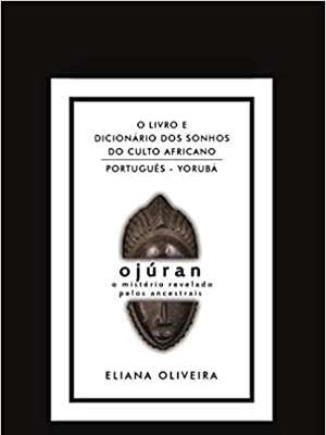 Ojúran: O Mistério Revelado Pelos Ancestrais