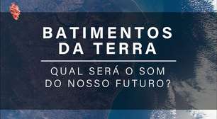 Ouça os batimentos da Terra