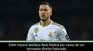 Hazard quebra tornozelo e desfalca o Real Madrid