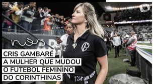 Cris Gambaré, a mulher que mudou o futebol feminino do Corinthians