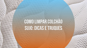 Como limpar colchão sujo: dicas e truques