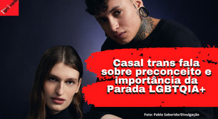 "Ato de resistência", diz casal trans sobre Parada LGBTQIA+