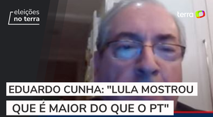 Eduardo Cunha: "Lula mostrou que é maior do que o PT"