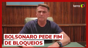 Bolsonaro pede a apoiadores o fim dos bloqueios em rodovias e diz estar triste