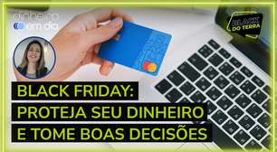 Black Friday: proteja seu dinheiro e tome boas decisões