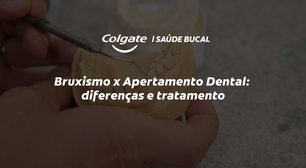 Bruxismo x Apertamento Dental: diferenças e tratamento