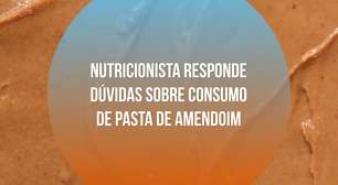Nutricionista responde dúvidas sobre consumo de pasta de amendoim