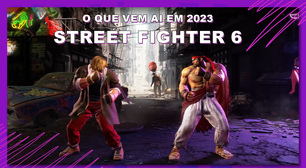 Street Fighter 6: O que esperar do novo game de luta