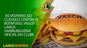Vasco lança hamburgueria oficial do clube - LANCE! Rápido