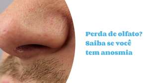 Perda de olfato? Saiba se você tem anosmia