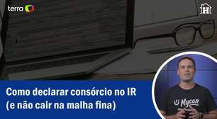 Como declarar consórcio no IR (e não cair na malha fina)