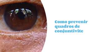 Como prevenir quadros de conjuntivite