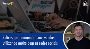 5 dicas para aumentar vendas utilizando as redes sociais