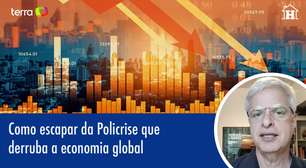 Como escapar da Policrise que derruba a economia global