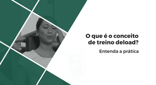 O que é o treino deload? Entenda a prática