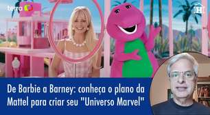 De Barbie a Barney: o plano da Mattel pra criar seu 'Universo Marvel'
