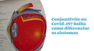 Conjuntivite ou Covid-19? Saiba como diferenciar os sintomas